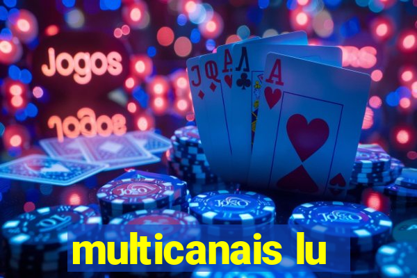 multicanais lu